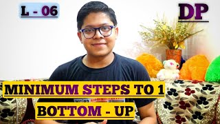 L06 Minimum Steps to reduce to 1  Bottom  Up   Dynamic Programming [upl. by Eijneb]