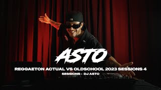 REGGAETON ACTUAL VS OLDSCHOOL 2023 SESSIONS 4  DJ ASTO [upl. by Rebe]