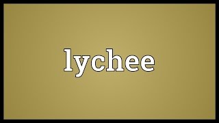 Lychee Meaning [upl. by Neill]