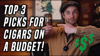 Top 3 Cigars On A Budget [upl. by Gnilrits222]