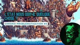 Chronoproblématisation  L’État nous doitil quelque chose [upl. by Palecek42]