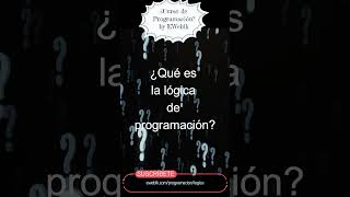 ⚡ ¿Qué es la Lógica de Programación  Curso de Programación Básico Desde Cero en Español 2024 [upl. by Balling270]