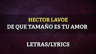 Hector Lavoe  ¿De Que Tamaño Es Tu Amor Letra Oficial [upl. by Bentlee]