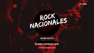 ROCK NACIONALES  SUPER EXITOS  DJ DANI CARABAJAL 2021 [upl. by Ymmor]