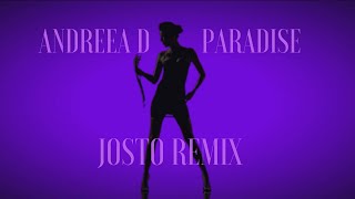 Andreea D  Paradise Josto Remix [upl. by Opaline]