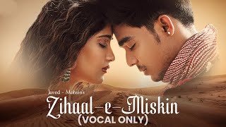 Zihaal e Miskin Vocal Only  Vishal Mishra  Shreya Ghoshal [upl. by Paddie]