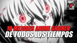 LOS 10 MEJORES ANIME SHONEN DE TODOS LOS TIEMPOS  Rincón Otaku [upl. by Eellehs700]