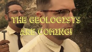 The Geologists Are Coming [upl. by Kred]