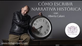 Cómo escribir narrativa histórica con Alberto Caliani [upl. by Carline]