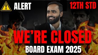 ALERT WERE CLOSED ⚠ 12TH STD  BOARD EXAM 2025  PRADEEP GIRI SIR [upl. by Obnukotalo]