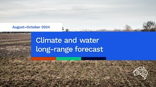 Climate and water longrange forecast issued 25 July 2024 [upl. by Durwin]