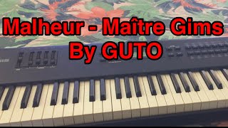 MAÎTRE GIMS  Malheur Malheur Piano Tutorial  Malheur  MAÎTRE GIMS Cover by GUTO [upl. by Neelyar]