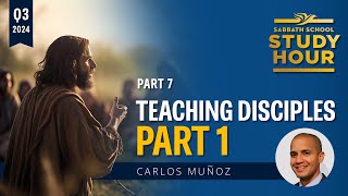 Lesson 7 Teaching Disciples Part 1  Pastor Carlos Muñoz [upl. by Loutitia]