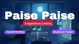 Paise Paise  Official song by HyperNova  Ayush Pandey  Shubham Yadav  song viral new [upl. by Aztinad]