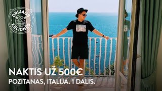 Orijaus kelionės 40 laida Naktis už 500€ Pozitanas Italija 1 dalis [upl. by Anesusa]