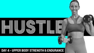 30 Minute Upper Body Strength amp Endurance Workout  HUSTLE  Day 4 [upl. by Orville]