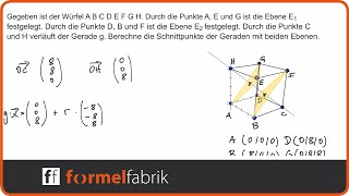 Komplexe Aufgabe zu Ebenen Geraden und Schnittpunkten im Würfel [upl. by Sally]