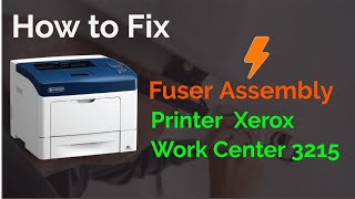 How to Fix Fuser Assembly Xerox Work Centre 3215 [upl. by Cruz]