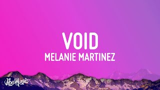 Melanie Martinez  VOID Lyrics [upl. by Schumer]