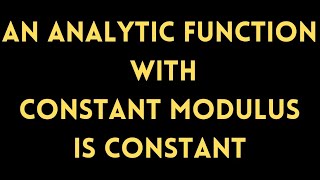 An analytic function with constant modulus is constant [upl. by Yffat378]