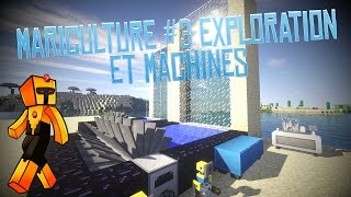 FRMARICULTURE 3  EXPLORATION ET MACHINES [upl. by Ing]