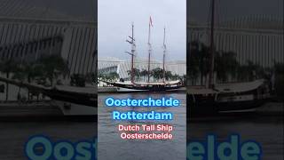 Oosterchelde Rotterdam  Oosterschelde  Grande Veleiro Holandês Dutch Tall Ship Oosterschelde [upl. by Taffy417]