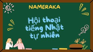 Luyện nghe tiếng nhật  Nameraka 1 [upl. by Grenier]