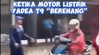 Motor listrik Yadea T9 aman gak kalau kena airJangankan kena air dipakai menerjang banjirpun aman [upl. by Moynahan]