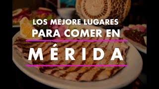 Los mejores lugares para comer en Mérida [upl. by Arte]