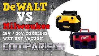 DeWALT VS MILWAUKEE 18V  20V VACUUM COMPARISON [upl. by Airrotal]