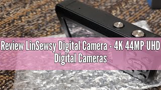 Review LinSewsy Digital Camera  4K 44MP UHD Digital Cameras for Photography  Autofocus Point and S [upl. by Hurleigh994]