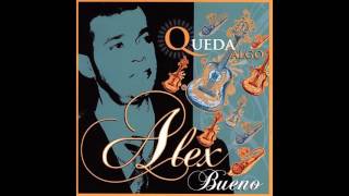 A Buscar Que  Alex Bueno [upl. by Swope]