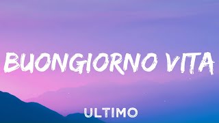 Ultimo  Buongiorno Vita Testo e Audio [upl. by Adrienne]