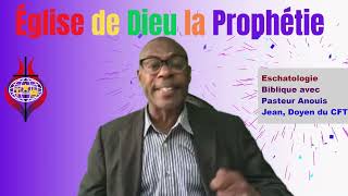 Eschatologie Biblique avec Pasteur Anouis Jean Doyen du CFT [upl. by Tniassuot]