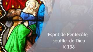 Esprit de Pentecôte  K 138 [upl. by Gil53]