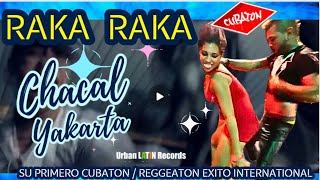 CHACAL ❌ YAKARTA ► RAKA RAKA OFFICIAL VIDEO [upl. by Assile]