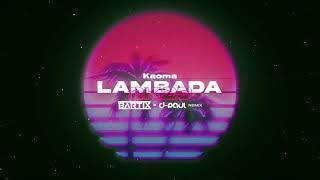 Kaoma  Lambada 2K23 BARTIX x DPaul REMIX EXTENDED MIX [upl. by Allenod]