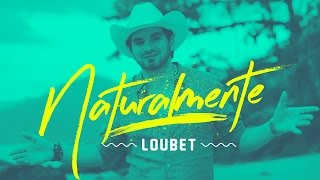 Loubet  Naturalmente  Clipe Oficial [upl. by Oreves]