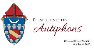 Antiphons for Mass Session One Perspectives on Antiphons [upl. by Nemra]