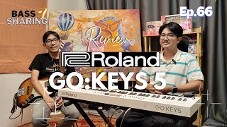 BASS SHARING7 EP66  REVIEW คีย์บอร์ด Roland GOKEYS 5 [upl. by Anytsirhc426]