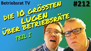 Die 10 größten Lügen über Betriebsräte Teil 1  Betriebsrat TV Folge 212 [upl. by Hogarth890]