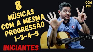 8 músicas com mesma progressão de acordes fácil  Como tocar violão iniciante [upl. by Adnolor951]