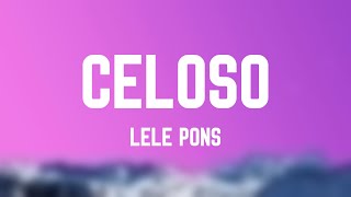 Celoso  Lele Pons Lyrics Version ⛰ [upl. by Ahcsatan]