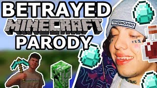 LIL XAN  quotBETRAYEDquot MINECRAFT PARODY [upl. by Milore890]