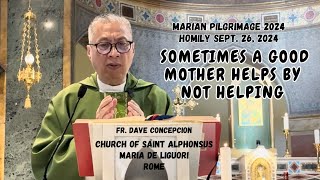 SOMETIMES A GOOD MOTHER HELPS BY NOT HELPING  Homily by Fr Dave Concepcion on Sept 26 2024 [upl. by Blaise814]