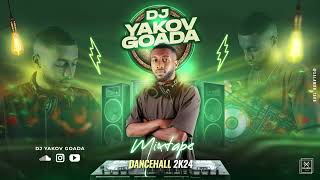 Dancehall Mixtape 2024 Mixed By Dj Yakov Goada [upl. by Marcelline633]