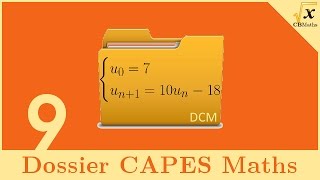 Une suite récurrente  Dossier CAPES MATHS 9 [upl. by Haag]