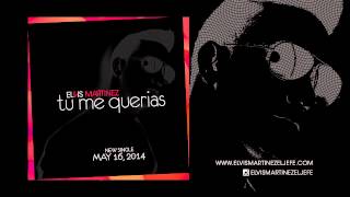 Elvis Martinez  Tu Me Querias Preview [upl. by Lankton794]