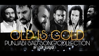 OLD IS GOLD SAD SONG JUKEBOX💔  LOVE PUNJAB COLLECTION [upl. by Trometer786]