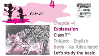 NCERT CLASS 7TH  ENGLISH  AN ALIEN HAND  CH CHANDNI  FULL CHAPTER EXPLANATION AND QUEANS [upl. by Bathsheb]